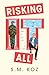 Risking It All by S.M. Koz Risking It All by S.M. Koz