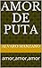 Amor de puta: amor,amor,amor (1) (Spanish Edition)