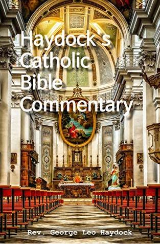 Haydock's Catholic Bible Commentary (Kindle Edition)