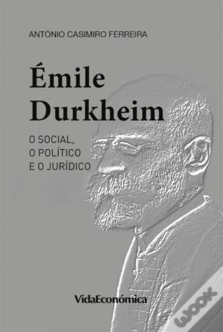 Émile Durkheim: O social, o político e o jurídico