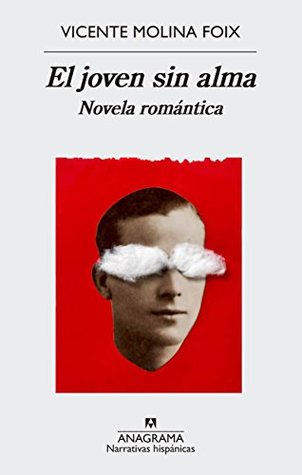 Portada de El joven sin alma: Novela romántica, de Vicente Molina Foix