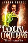 Carolina Conjuring by Alison Claire