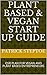 PLANT BASED & VEGAN START UP GUIDE by Patrick Steptoe