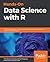 Hands-On Data Science with R: Techniques to perform data manipulation and mining to build smart analytical models using R