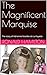 The Magnificent Marquise: T...