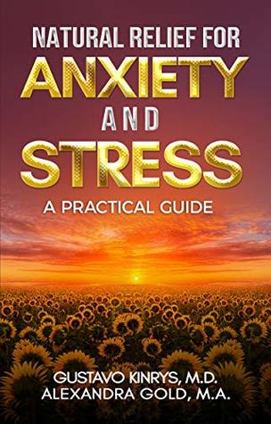 Natural Relief for Anxiety and Stress: A Practical Guide (Kindle Edition)