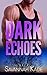 Dark Echoes (Dark Falls #7) by Savannah Kade