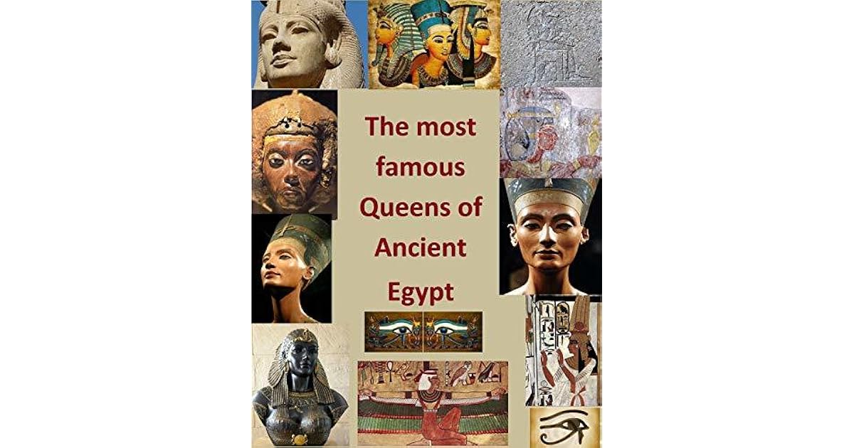 The most famous Queens of Ancient Egypt Pharaonic Egypt by Mohammed Appdey