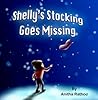 Shelly's Stocking Goes Missing by Anitha Rathod
