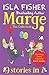 Marge Marge & More Marge by Isla Fisher
