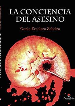 Portada de La conciencia del asesino, de Gorka Eceolaza Zabalza