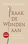 Raak de wonden aan by Tomáš Halík