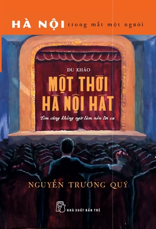 Một thời Hà Nội hát - Tim cũng không ngờ làm nên lời ca (Paperback)
