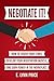 Negotiate It!: How to Crush...