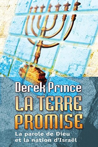 La terre promise, la parole de Dieu et la nation d'Israël