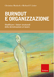 Burnout e organizzazione. Modificare i fattori strutturali della demotivazione al lavoro (Paperback)