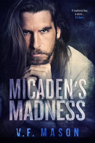 Micaden's Madness (Dark Protégés #4)