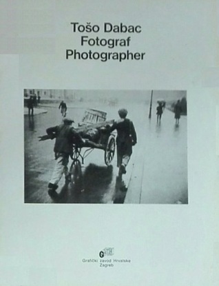 Tošo Dabac Fotograf / Photographer (Hardcover)