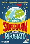 Anche Superman er...