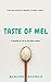 Taste of Mel by Wanjiru Ndung'u
