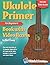 Ukulele Primer for Beginner...