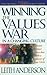 Winning the Values War in a Changing Culture