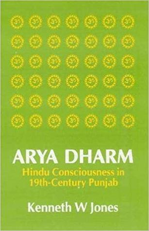 Arya Dharm: Hindu Consciousness in Nineteenth-Century Punjab