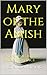 Mary of the Amish  by Monica Marks