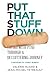 Put That Stuff Down by Valérie Huard