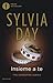 Insieme a te. The crossfire series by Sylvia Day