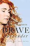 Brave Surrender: ...