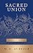 Sacred Union: Journey to th...