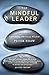 The Mindful Leader: Embodyi...