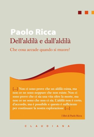 Dell'aldilà e dall'aldilà. Che cosa accade quando si muore?