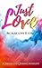 Just Love: Because Love Is ...