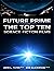 Future Prime: The Top Ten S...