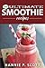101 Ultimate Smoothie Recipes