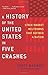 A History of the United States in Five Crashes: Stock Market Meltdowns That Defined a Nation