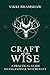 Craft of the Wise: A Practi...