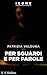 Per sguardi e per parole by Patrizia Valduga