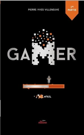 Gamer tome 6, partie 1: #Fail