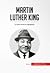 Martin Luther King: La lucha contra la segregación