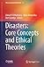 Disasters: Core Concepts and Ethical Theories (Advancing Global Bioethics Book 11)