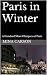 Paris in Winter: A Hundred ...