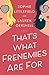 That's What Frenemies Are For by Lauren Gershell