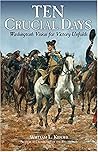 TEN CRUCIAL DAYS: Washington's Vision for Victory Unfolds TEN CRUCIAL DAYS: Washington's Vision for Victory Unfolds