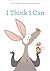I Think I Can by Karen S. Robbins I Think I Can by Karen S. Robbins