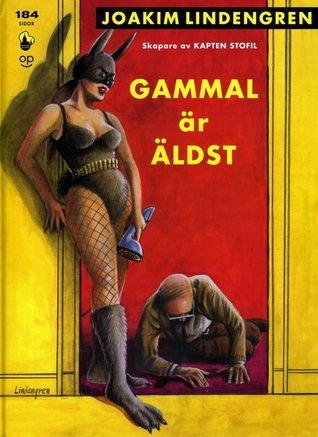 Kapten Stofil: Gammal är äldst (Hardcover)