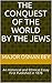 The Conquest of the World by the Jews: An Historical and Ethnical Essay (1878)