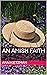 An Amish Faith (My Amish Ho...